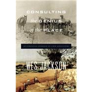 Consulting the Genius of the Place : An Ecological Approach ..., 9781582437804