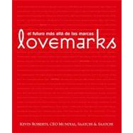 Lovemarks: El Futuro Mas Alla De Las Marcas / the Future Bey..., 9788495787804
