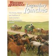 Legendary Ranches : The Horses, History and Traditions of No..., 9780911647808