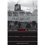 Another Japan Is Possible : New Social Movements and Global ..., 9780804757829