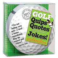 Golf Quips, Quotes, and of Course Jokes! Die-Cut 2011 Calend..., 9780761157830