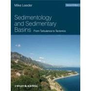 Sedimentology and Sedimentary Basins : From Turbulence to Te..., 9781405177832