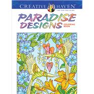 Creative Haven Paradise Designs Coloring Book