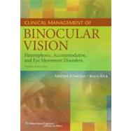 Clinical Management of Binocular Vision : Heterophoric, Acco..., 9780781777841