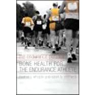 The Endurance Paradox: Bone Health for the Endurance Athlete, 9781611327854