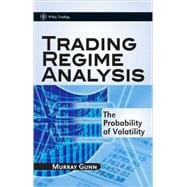 Trading Regime Analysis : The Probability of Volatility, 9780470987858