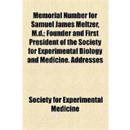 Memorial Number for Samuel James Meltzer, M.d.: Founder and ..., 9781154457858