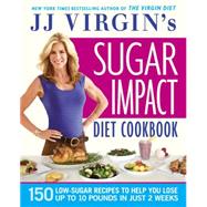 JJ Virgin's Sugar Impact Diet Cookbook