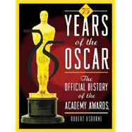 75 Years of the Oscar : The Official History of the Academy ..., 9780789207876
