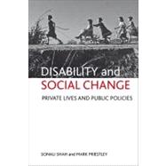Disability and Social Change : Private Lives and Public Poli..., 9781847427878