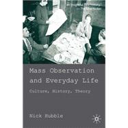 Mass Observation and Everyday Life : Culture, History, Theor..., 9780230247888