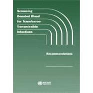 ISBN 9789241547888 product image for Screening Donated Blood for Transfusion- Transmissible Infections: Recommendatio | upcitemdb.com