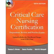 Critical Care Nursing Certification: Preparation, Review, an..., 9780071667890