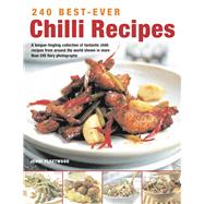 240 Best-Ever Chilli Recipes : A tongue-tingling collection ..., 9781844767892