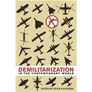 Demilitarization in the Contemporary World,9780252037894 Demilitarization in the Contemporary World,9780252037894