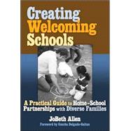 Creating Welcoming Schools : A Practical Guide to Home-Schoo..., 9780807747896
