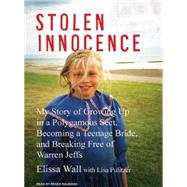 Stolen Innocence: My Story of Growing Up in a Polygamous Sec..., 9781400107902