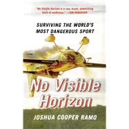 No Visible Horizon : Surviving the World's Most Dangerous Sp..., 9780743257909