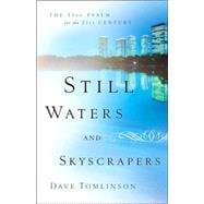 Still Waters and Skyscrapers : The 23rd Psalm for the 21st C..., 9780801067914
