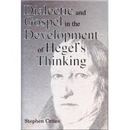 Dialectic and Gospel in the Development of Hegel's Thinking, 9780271027920