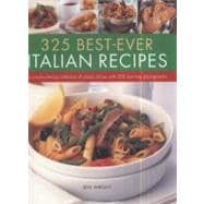 325 Best-Ever Italian Recipes: A Mouthwatering Collection of..., 9781844767922