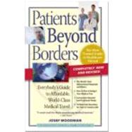 Patients Beyond Borders : Everybody's Guide to Affordable, W..., 9780979107924