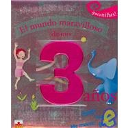 El mundo maravilloso de mis 3 anos para ninas/ The Marvelous..., 9782215047926