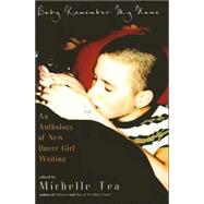 Baby Remember My Name : An Anthology of New Queer Girl Writi..., 9780786717927