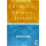 Ethics in Crime and Justice : Dilemmas and Decisions,9780534507930 Ethics in Crime and Justice : Dilemmas and Decisions,9780534507930