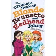 The Ultimate Book of Blonde, Brunette, and Redhead Jokes, 9781569757932