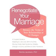Renegotiate Your Marriage : Balance the Terms of Your Relati..., 9781440527937