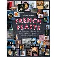 French Feasts : 299 Traditional Recipes for Family Meals and..., 9781584797944