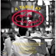 A Table at Le Cirque: Stories and Recipes from New York's Mo..., 9780847837946