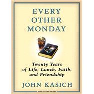 Every Other Monday: Twenty Years of Life, Lunch, Faith, and ..., 9781400167951