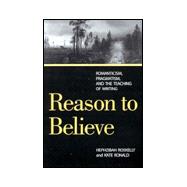 Reason to Believe: Romanticism, Pragmatism, and the Possibil..., 9780791437964