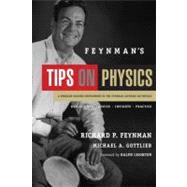Feynman's Tips on Physics : Reflections, Advice, Insights, P..., 9780465027972