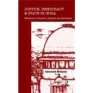Justice, Democracy and State in India : Reflections on Struc..., 9780415677974