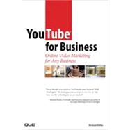 YouTube for Business: Online Video Marketing for Any Business