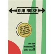 Our Noise: The Story of Merge Records, the Indie Label That ..., 9781441727978