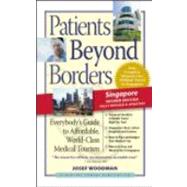 Patients Beyond Borders Singapore Edition : Everybody's Guid..., 9780979107979