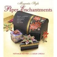 Magenta Style Paper Enchantments : Create Charming Cards, Bo..., 9780312627980