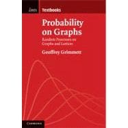 Probability on Graphs : Random Processes on Graphs and Latti..., 9780521197984