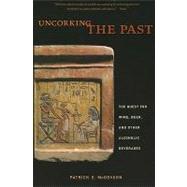 Uncorking the Past: The Quest for Wine, Beer, and Other Alco..., 9780520267985