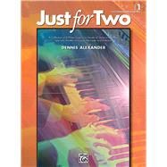 Just for Two, Bk 1 : A Collection of 8 Piano Duets in a Vari..., 9780739087985