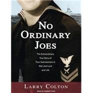 No Ordinary Joes: The Extraordinary True Story of Four Subma..., 9781400117994