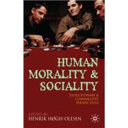 Human Morality and Sociality : Evolutionary and Comparative ..., 9780230237995