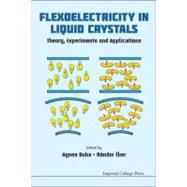 Flexoelectricity in Liquid Crystals : Theory, Experiments an..., 9781848167995
