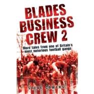 Blades Business Crew 2 : More Tales from One of Britain's Mo..., 9781844547999