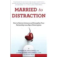 Married to Distraction : How to Restore Intimacy and Strengt..., 9780345508003