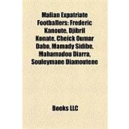 Malian Expatriate Footballers : Frédéric Kanouté, Djibril..., 9781155218007